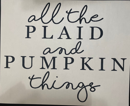 All The Plaid and Pumpkin Things (Add size and color at checkout)