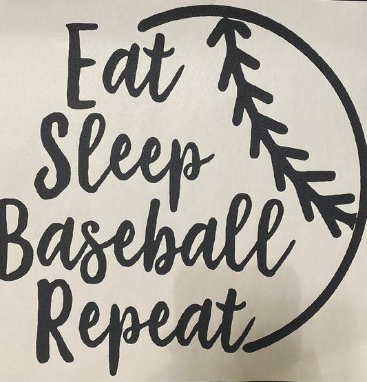 Eat,Sleep,Baseball, Repeat (Add size and color at checkout)