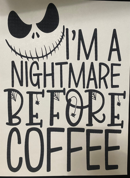 Nightmare Before Coffee (Add size and color at checkout)