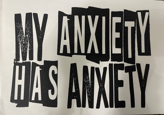 My anxiety has anxiety T-Shirt